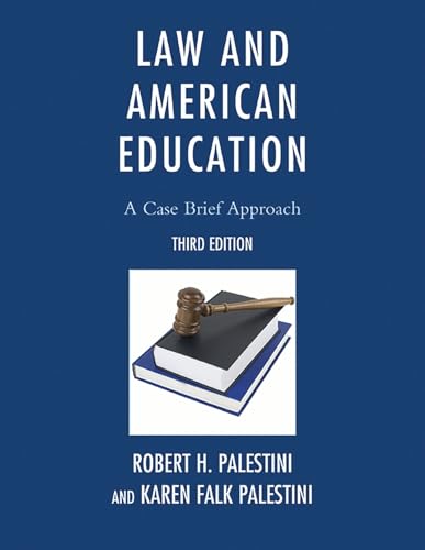 Law and American Education: A Case Brief Approach Law and American Education: A Case Brief Approach