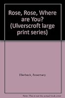 Rose, Rose, Where Are You? 0698108698 Book Cover