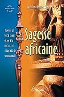 "sagesse africaine ; trouver un but a sa vie grace a la nature, au rituel et a la communaute" 2920987917 Book Cover