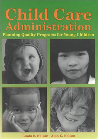 Child Care Administration: Planning Quality Pro... 156637720X Book Cover