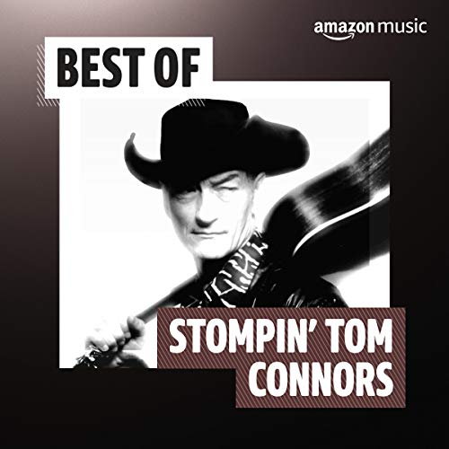 Best of Stompin' Tom Connors Playlist on Amazon Music Unlimited