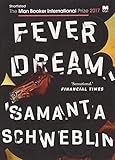  Fever Dream: SHORTLISTED FOR THE MAN BOOKER INTERNATIONAL PRIZE 2017