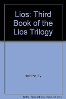 Hardcover Lios: Third Book of the Lios Trilogy Book