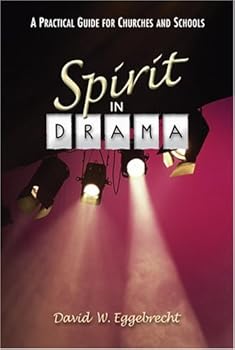 Paperback The Spirit in Drama: A Practial Guide For Churches And Schools Book