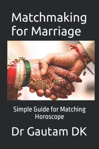 Matchmaking for Marriage: Simple Guide for Matching Horoscope (Marriage Astrology)