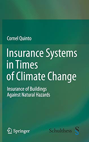 Insurance Systems in Times of Climate Change: Insurance of Buildings Against Natural Hazards Insurance Systems in Times of Climate Change: Insurance of Buildings Against Natural Hazards