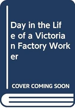 Hardcover Day in the Life of a Victorian Factory Worker Book
