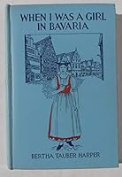 When I Was a Girl in Bavaria B000FTEJG2 Book Cover
