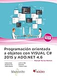 Programación orientada a objetos con Visual C# 2015 y ADO.NET 4.6