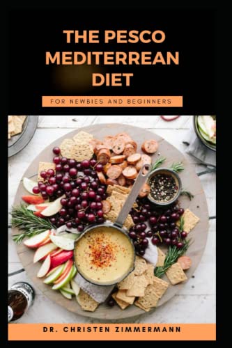 THE PESCO MEDITERREAN DIET FOR NEWBIES AND BEGINNERS