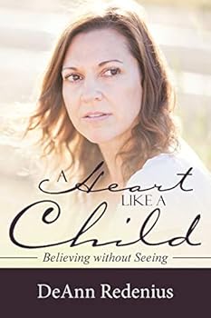 Paperback A Heart like a Child: Believing without Seeing Book
