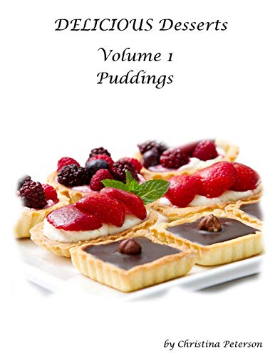 DELICIOUS Desserts Volume 1 Puddings: 29 titles for your special occasions, After each title, there is a note for comments (Cookies)