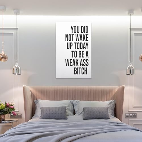 Covbob SU929R9RVQZD You Did Not Wake Up Today To Be A Weak Ass Bitch - Unframed - Wall Art Decoration Quote Home Decor Print thumb #7