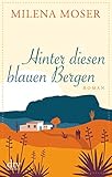  Hinter diesen blauen Bergen: Roman