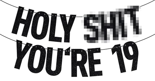 Image of Black Glitter Holy Sh*t You're 19 Banner, Happy 19th Birthday /Cheers to 19 Years, Funny 19th Birthday Party Decorations Supplies