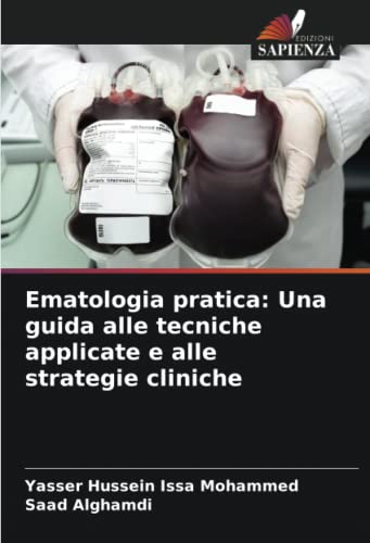Ematologia pratica: Una guida alle tecniche applicate e alle strategie cliniche