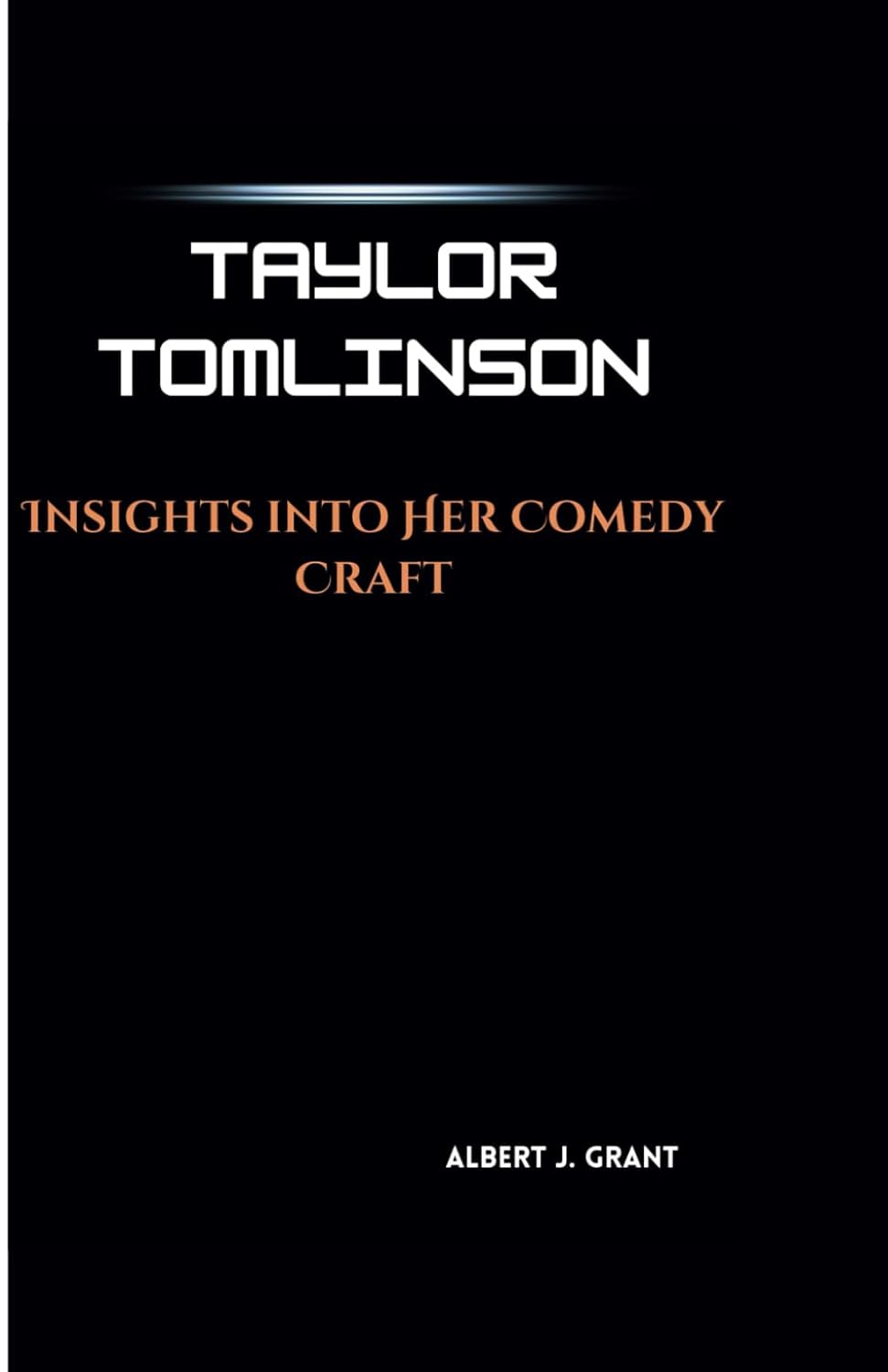 TAYLOR TOMLINSON: Insights into Her Comedy Craft