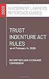 Trust Indenture Act Rules: as of February 14, 2020