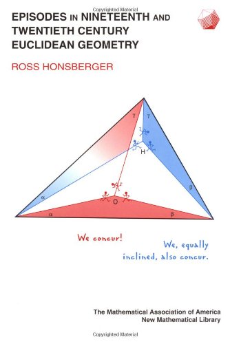Episodes in Nineteenth and Twentieth Century Euclidean Geometry (Anneli Lax New Mathematical Library, Series Number 37)