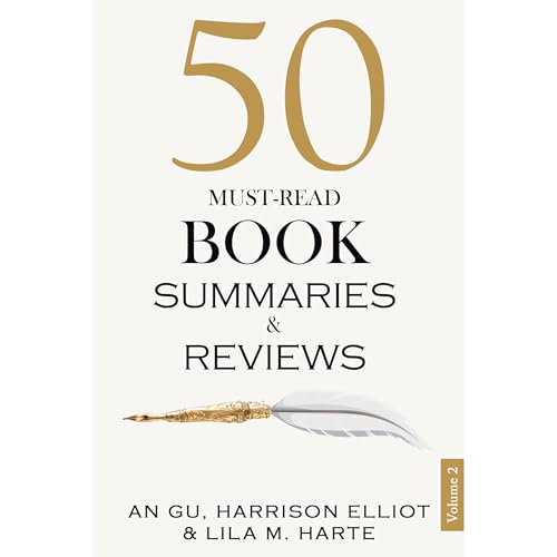 50 Must-Read Book Summaries and Reviews Audiolibro Por Luminous Starlight, An Gu, Harrison Elliot, Lila M. Harte arte de port