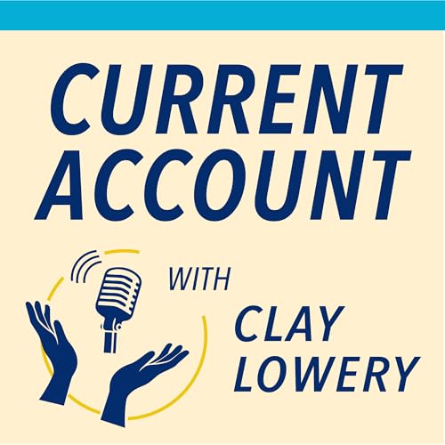 Current Account with Clay Lowery Podcast Por Institute of International Finance arte de portada