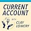 Current Account with Clay Lowery  By  cover art