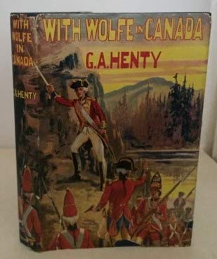 With Wolfe In Canada The Winning of a Continent B07NRKPY6L Book Cover