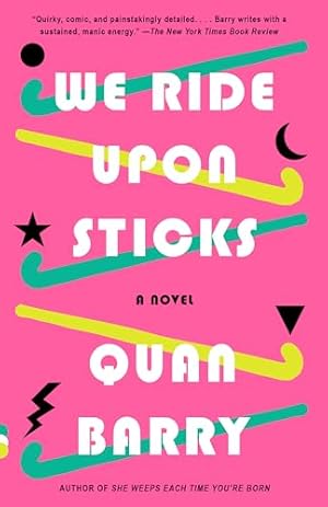 We Ride Upon Sticks: A Novel (Alex Award Winner) (Vintage Contemporaries)