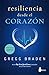 RESILIENCIA DESDE EL CORAZ&Atilde;N (Spanish Edition)