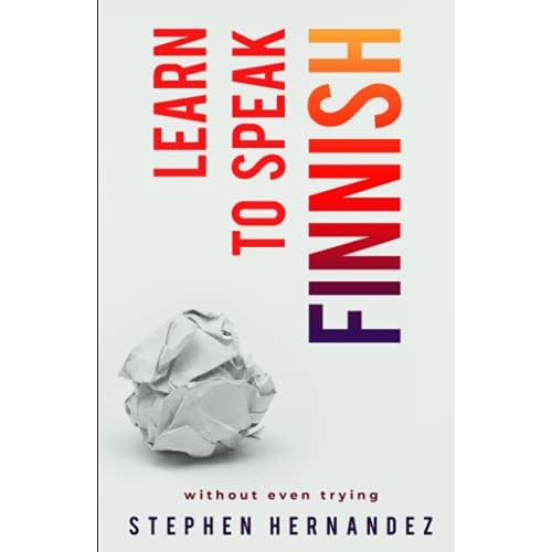 Learn to Speak Finnish: without even trying (Learn to speak a language (without even trying))