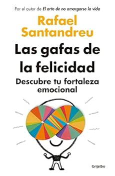 Las gafas de la felicidad (edición actualizada): Descubre tu fortaleza emocional