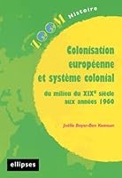 Colonisation européenne et système colonial du milieu du XIX e siècle aux années 1960 2729820396 Book Cover