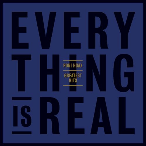Greatest Hits : Everything Is Real