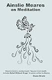 Ainslie Meares on Meditation: Dissolve tension, anxiety & pain.Tap your inner wealth. Includes...