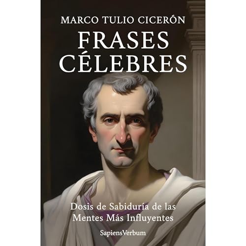 Cicer&oacute;n Frases C&eacute;lebres Audiolibro Por Sapiens Verbum arte de portada