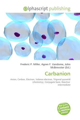 Carbanion: Anion, Carbon, Electron, Valence electron, Trigonal pyramid (chemistry), Conjugate base, Reactive intermediate