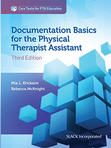 Documentation Basics for the Physical Therapist Assistant, Third Edition (Core Texts for PTA Education)