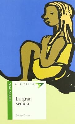 La gran sequía: 32 (Ala Delta - Serie verde)