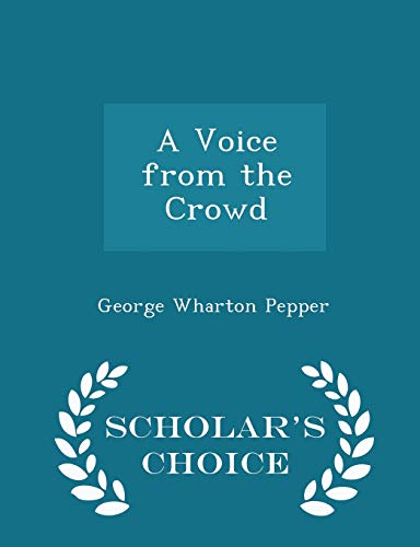 A Voice from the Crowd - Scholar's Choice Edition 1297268032 Book Cover