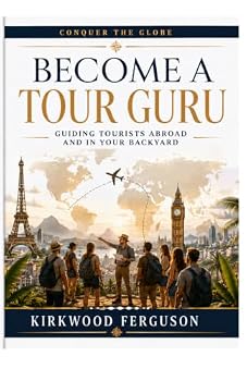Paperback BECOME A TOUR GURU: Guiding Tourists Abroad and in Your Backyard (Conquer the Globe Series) Book