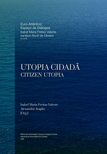 Utopia Cidadã (Euro-atlântico: Espaço de Diálogos Livro 9)