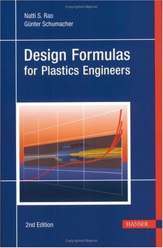 Design Formulas for Plastics Engineers 2E: Rao, Natti, Schumacher ...