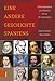 Produktbild Eine andere Geschichte Spaniens: Schlüsselgestalten vom Mittelalter bis ins 20. Jahrhundert