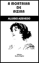 Capa de A Mortalha de Alzira - Aluísio Azevedo (com notas)(ilustrado)(adaptado ortograficamente)