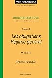  Traité de droit civil: Tome 4, Les obligations, régime général