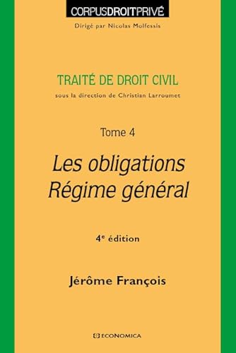 Traité de droit civil: Tome 4, Les obligations, régime général