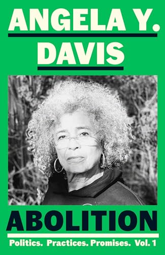 Angela Davis Abolition: Politics, Practices, Promises, Vol. 1 /anglais