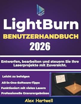 Lightburn BENUTZERHANDBUCH 2026: Benutzerhandbuch
