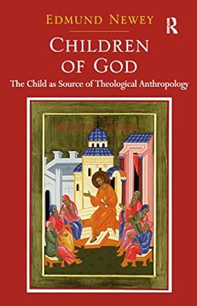 Children of God: The Child as Source of Theological Anthropology book cover
