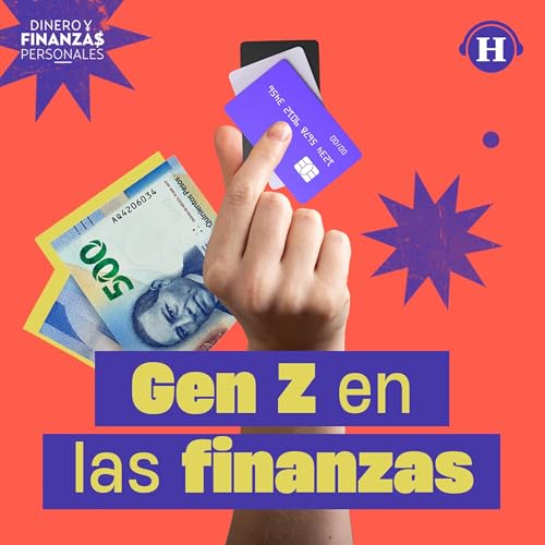 『Gen Z; ¿Cómo manejan sus finanzas?』のカバーアート
